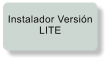 Instalador Versión LITE