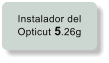 Instalador del Opticut 5.26g
